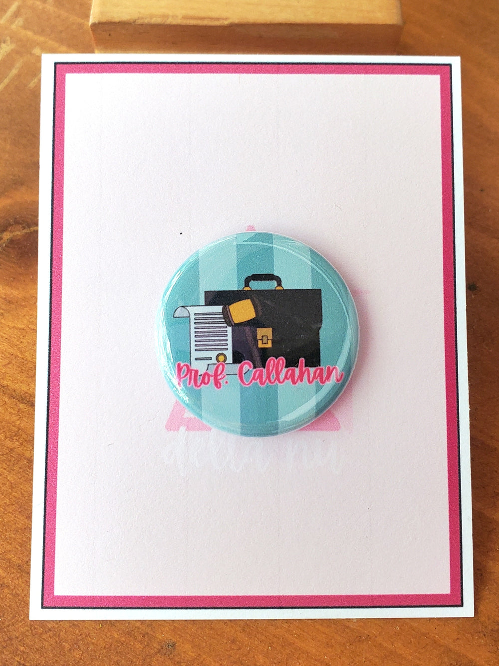 LEGALLY BLONDE "Professor Callahan" Metal Pinback Button