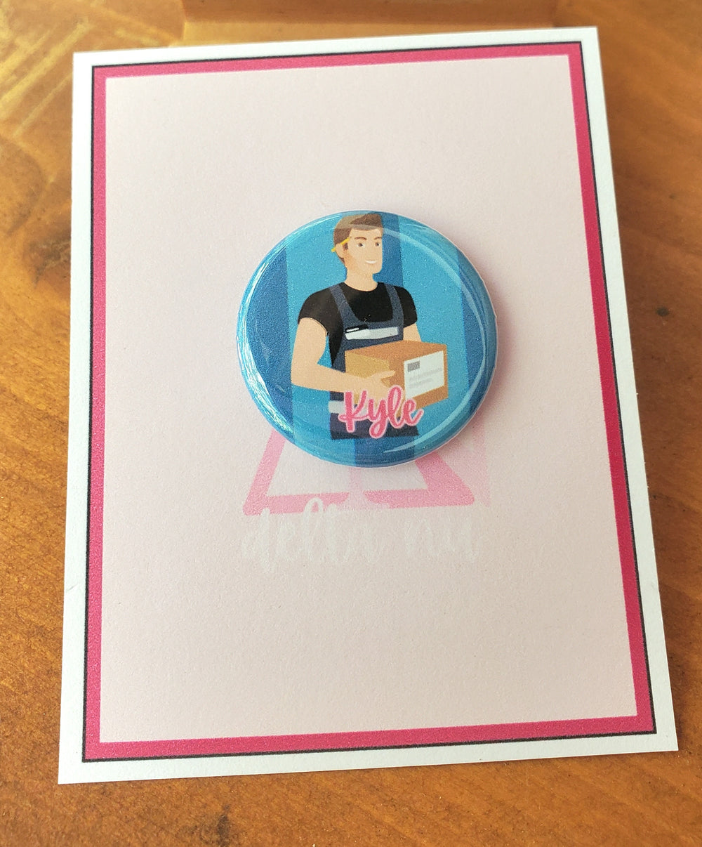 LEGALLY BLONDE "Kyle the UPS Guy" Metal Pinback Button