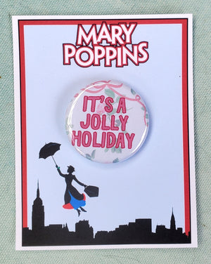 MARY POPPINS "It's A Jolly Holiday" Metal Pinback Button