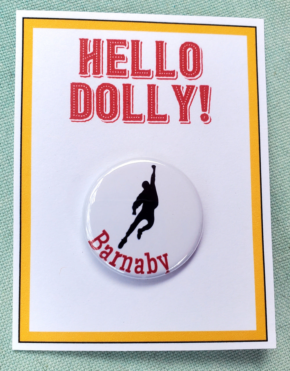 HELLO DOLLY "Barnaby" Metal Pinback Button