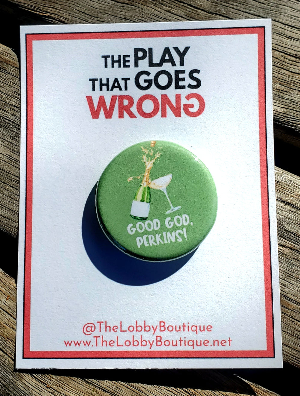 PLAY THAT GOES WRONG "Good God, Perkins!" Metal Pinback Button