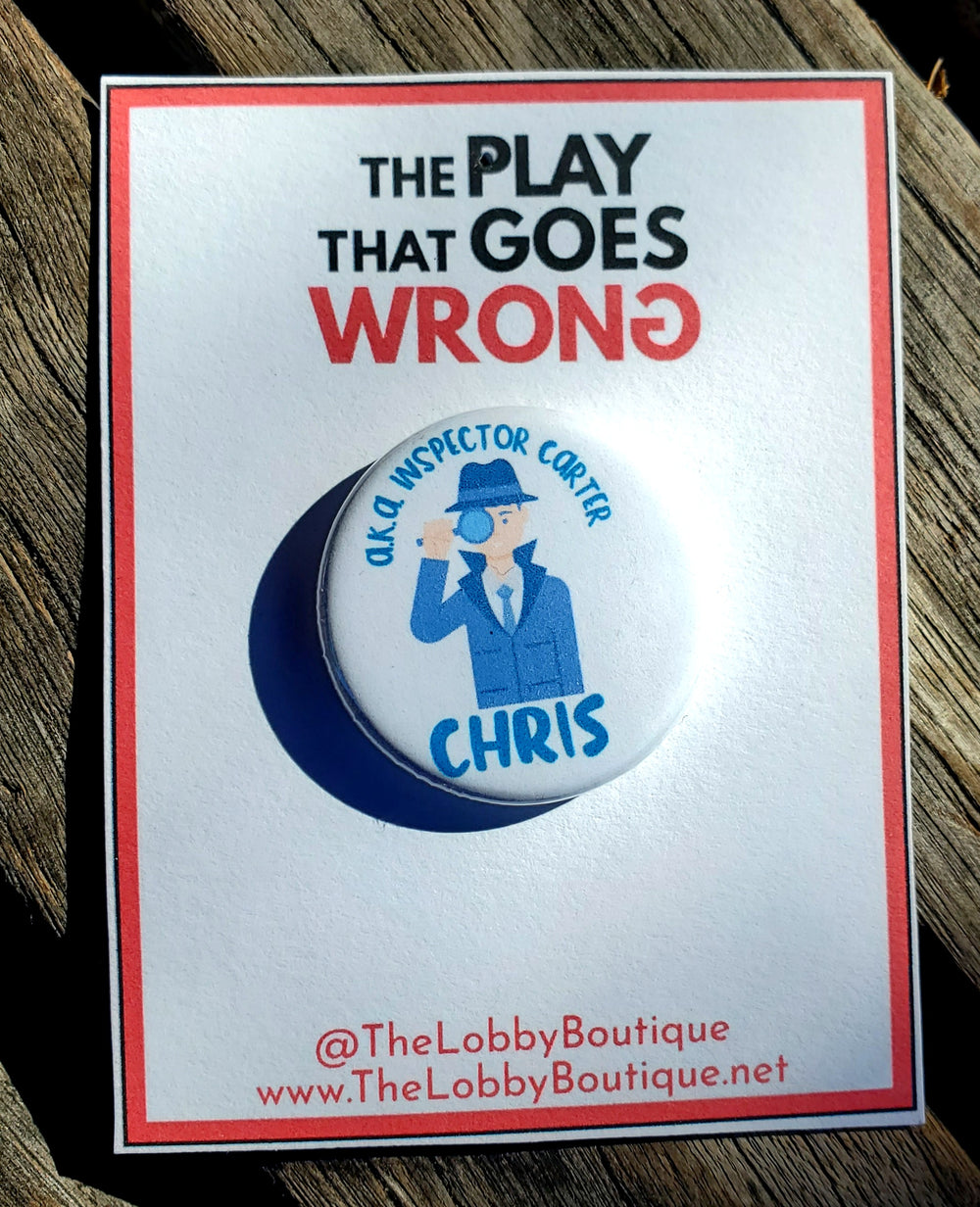 PLAY THAT GOES WRONG "Chris" Metal Pinback Button