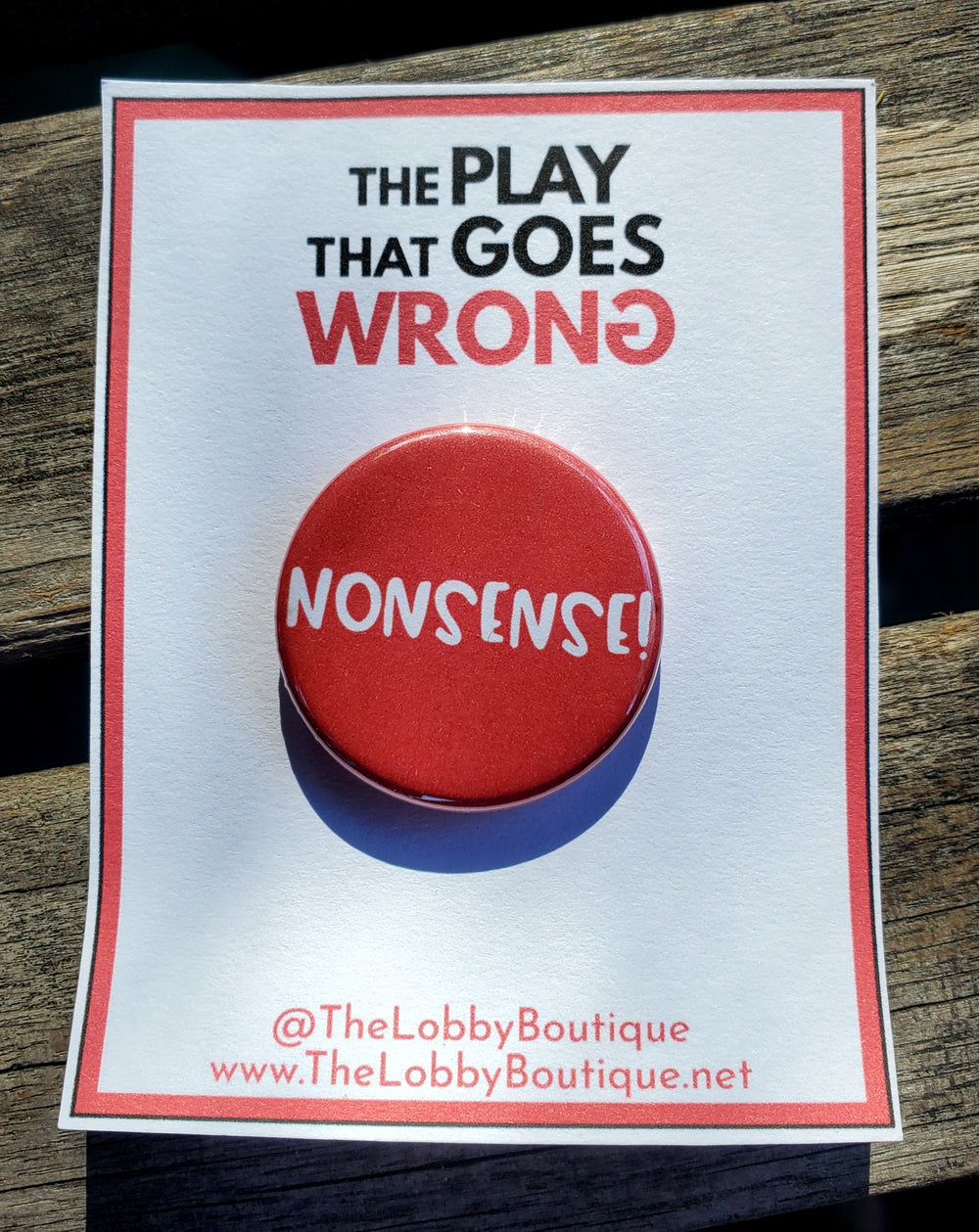 PLAY THAT GOES WRONG "Nonsense!" Metal Pinback Button