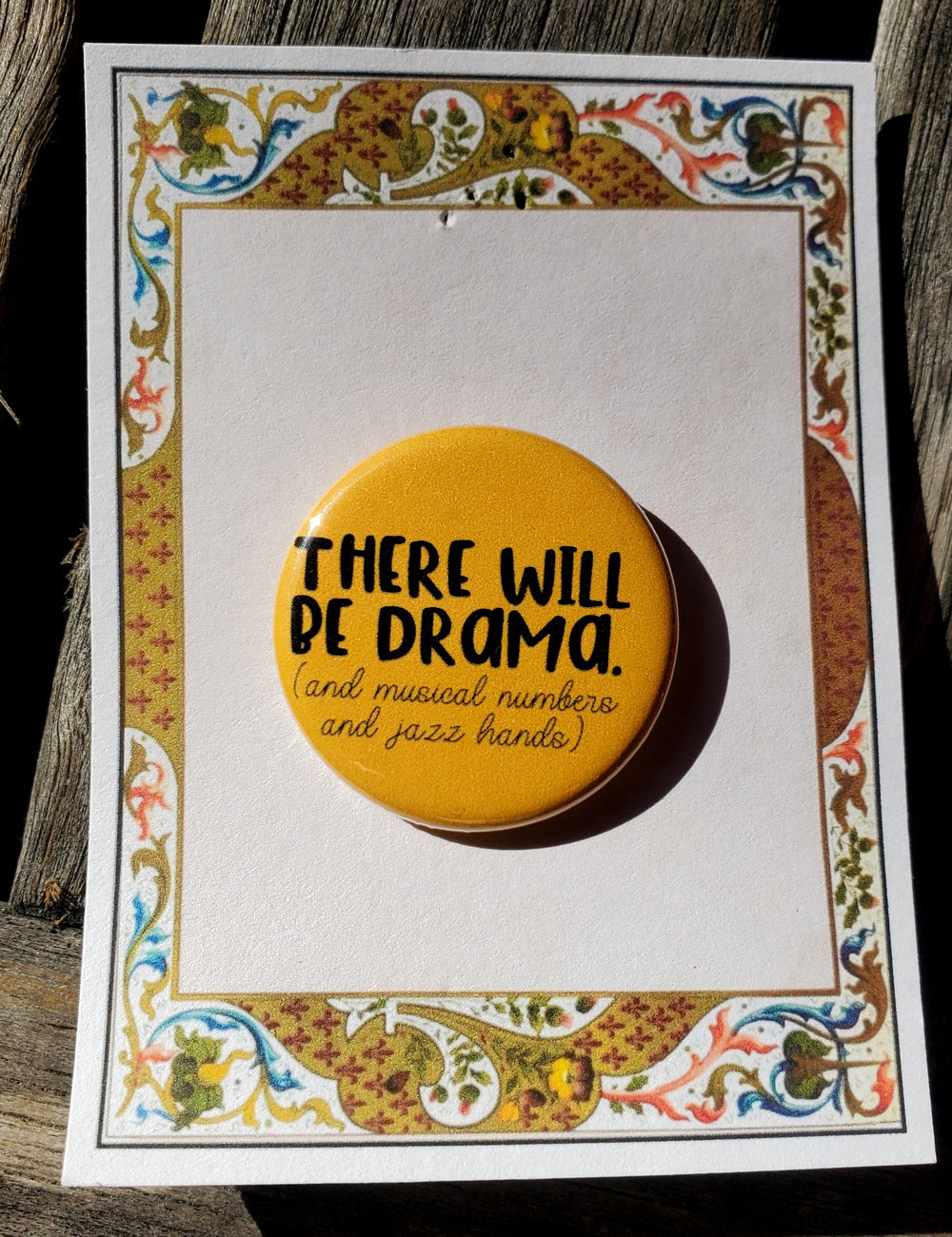 THEATRE LOVERS "There Will Be Drama" Metal Pinback Button