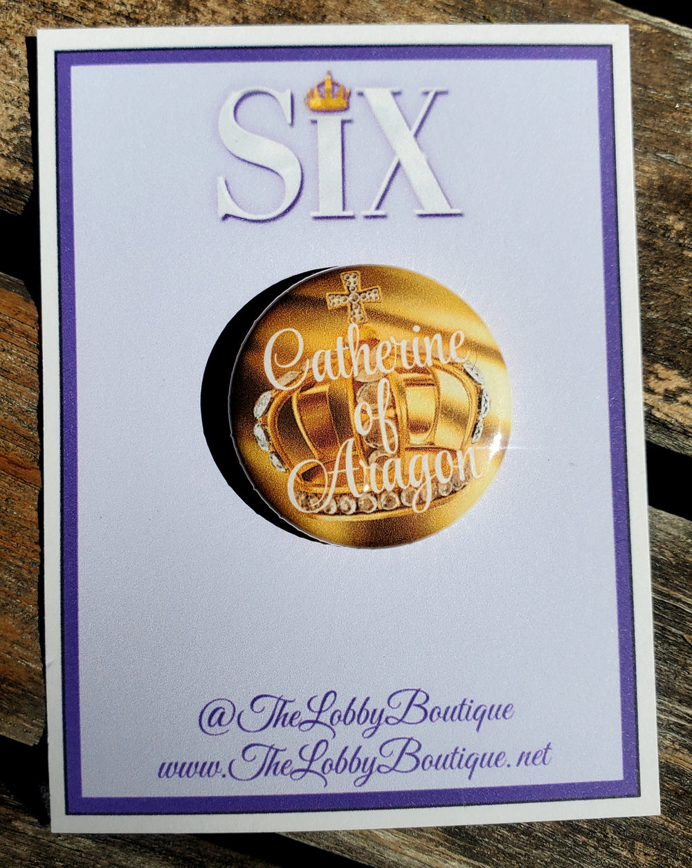 SIX THE MUSICAL "Catherine of Aragon" Metal Pinback Button