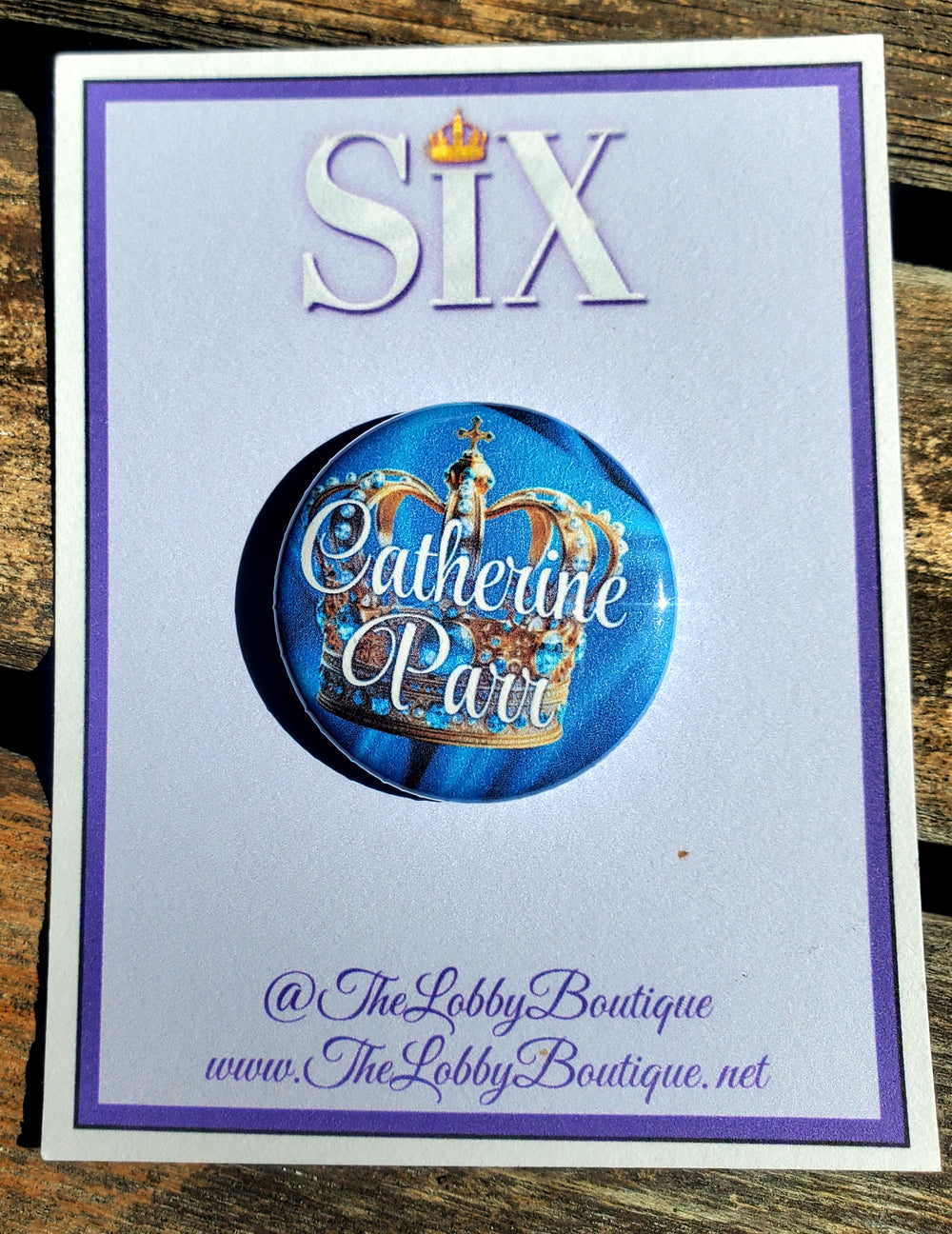 SIX THE MUSICAL "Catherine Parr" Metal Pinback Button