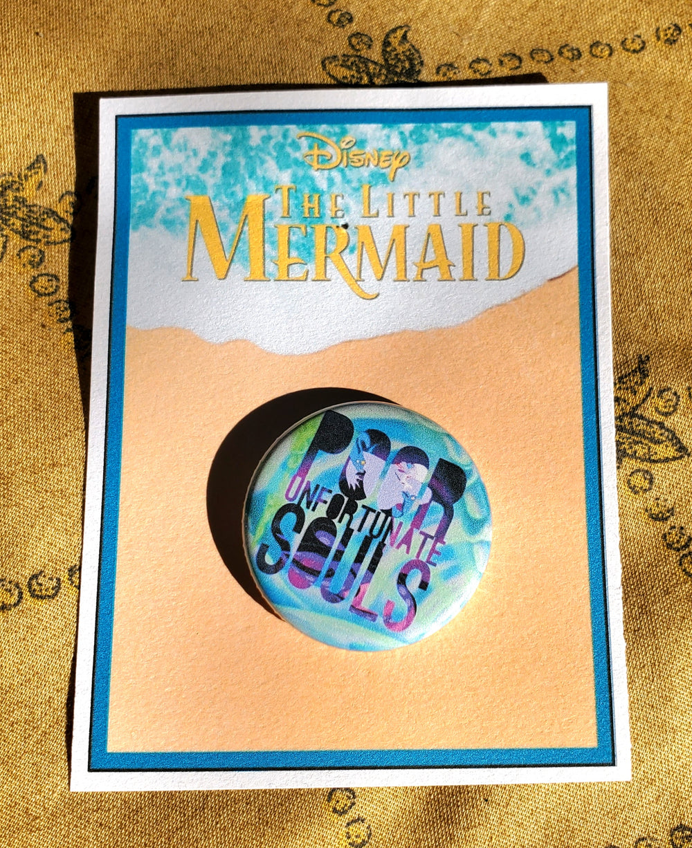 LITTLE MERMAID "POOR UNFORTUNATE SOULS" Metal Pinback