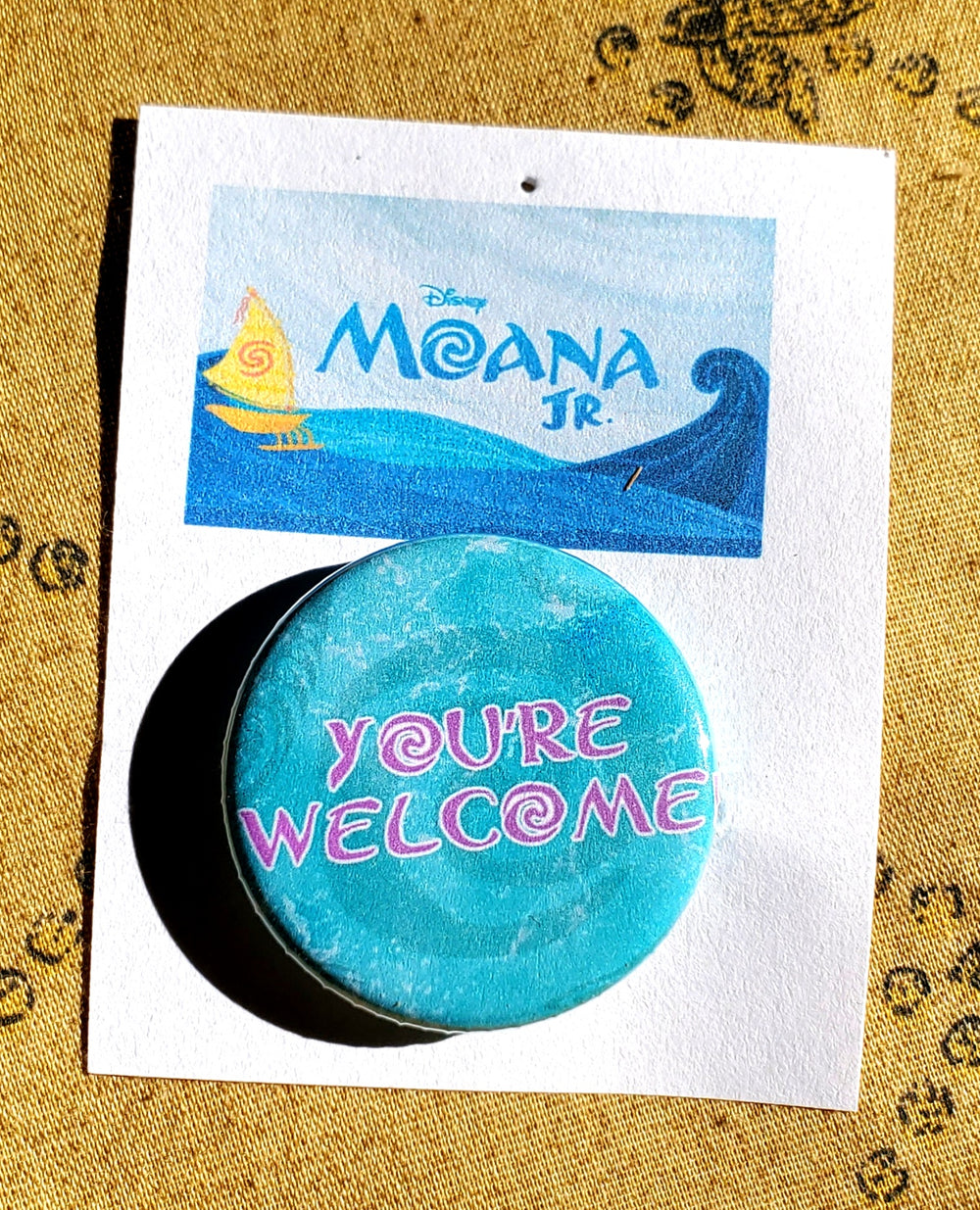 MOANA, JR. "YOU'RE WELCOME" Metal Pinback Button