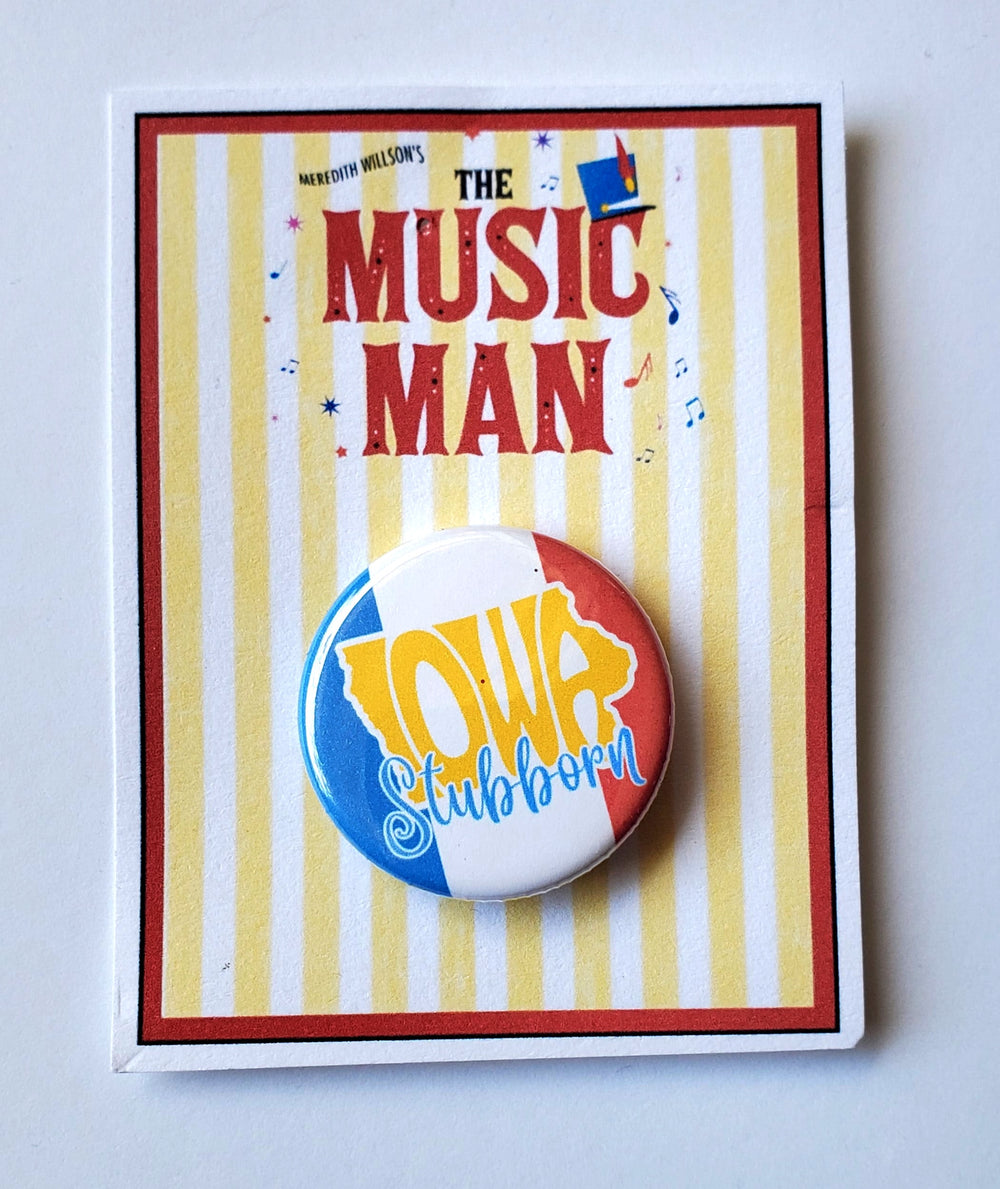 MUSIC MAN "Iowa Stubborn" Metal Pinback Button