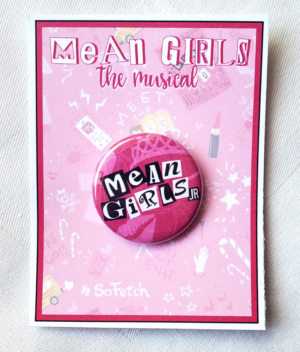 MEAN GIRLS "Show" Metall Button