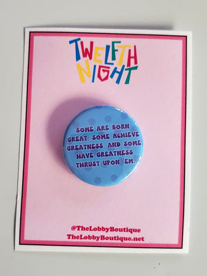 TWELFTH NIGHT Retro "Born Great" Metal Pinback Button
