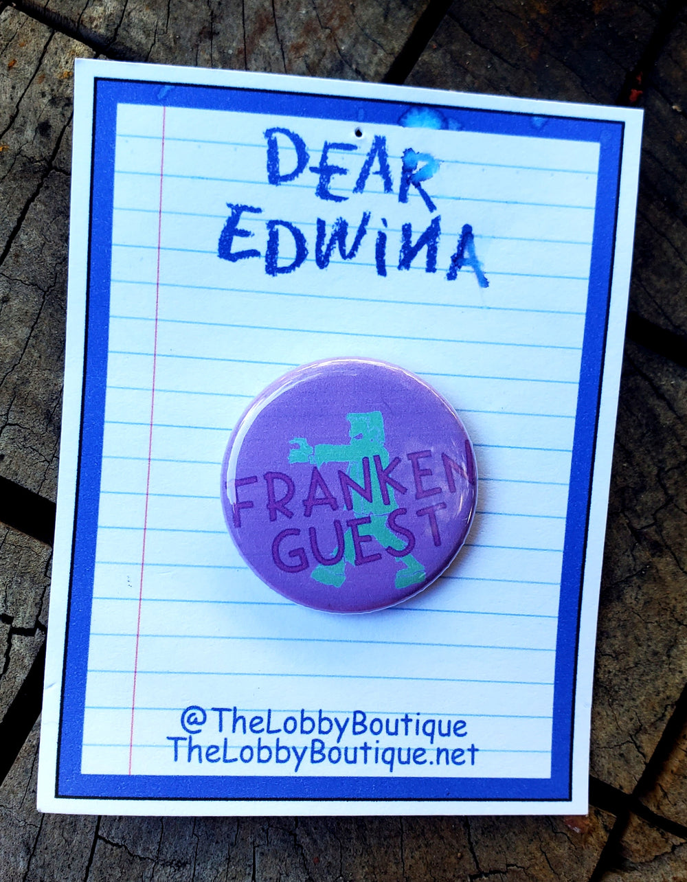 DEAR EDWINA "Frankenguest" Metal Pinback Button