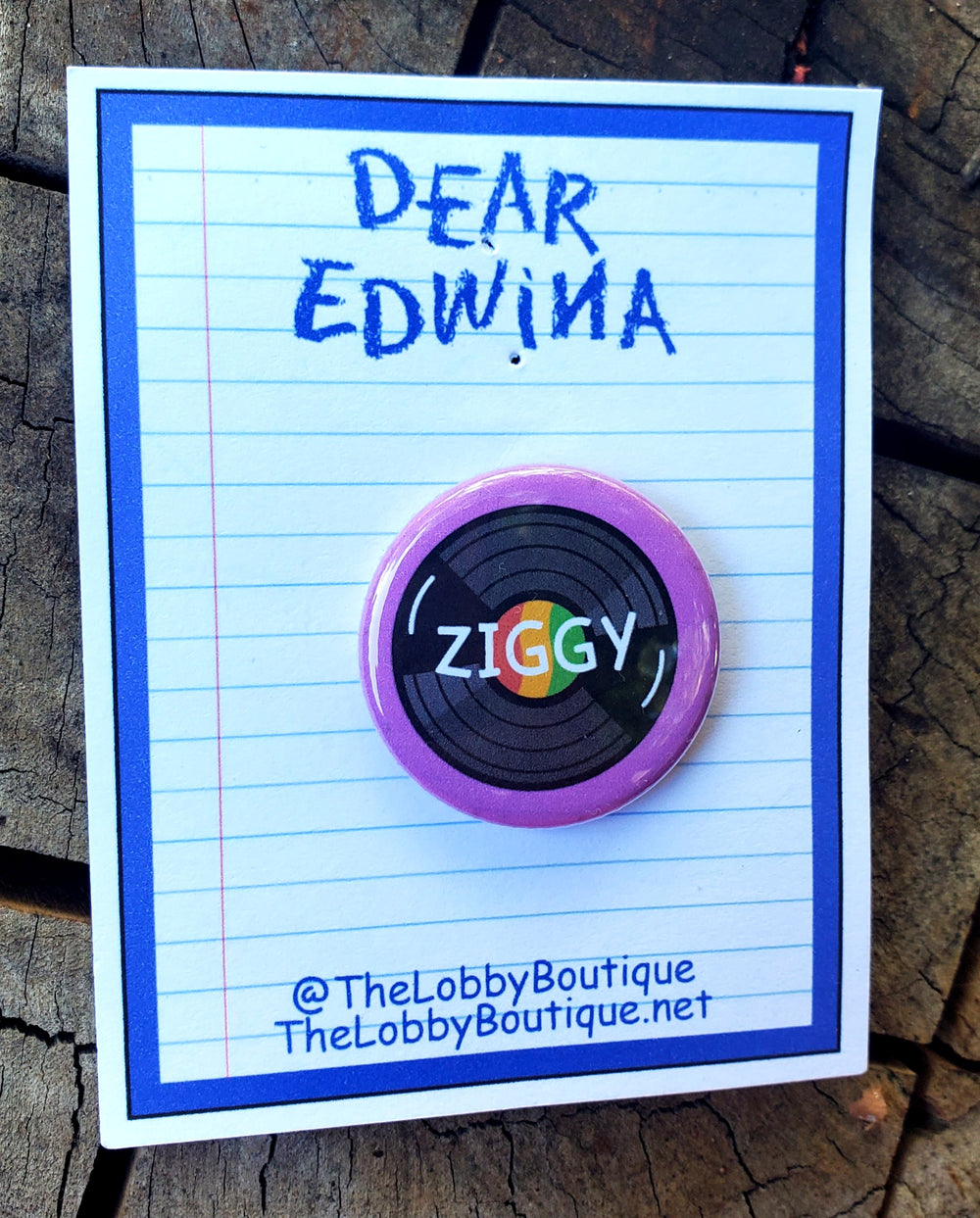 DEAR EDWINA "Ziggy" Metal Pinback Button