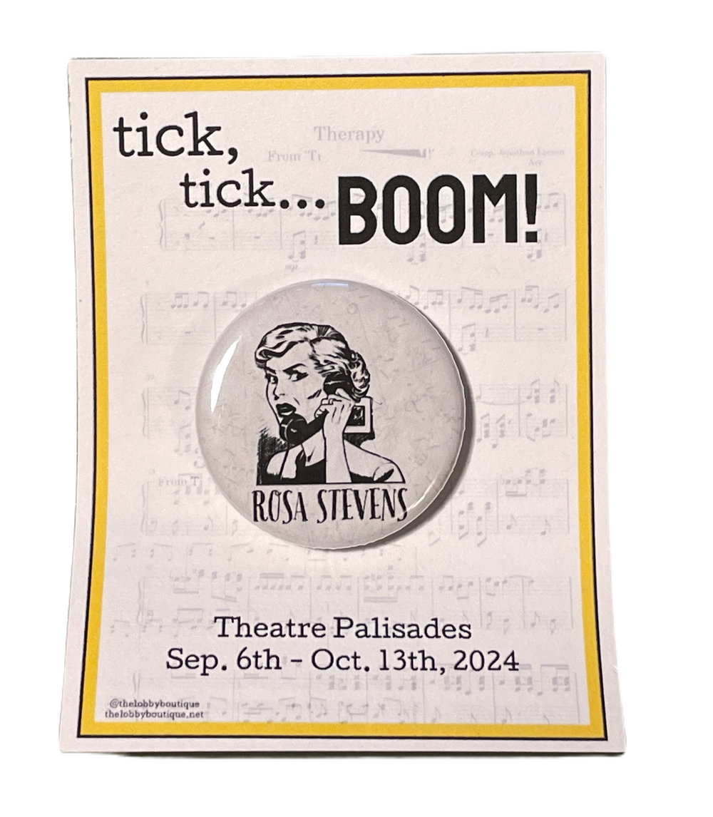 TICK, TICK... BOOM "Rosa Stevens" Metal Pinback Button