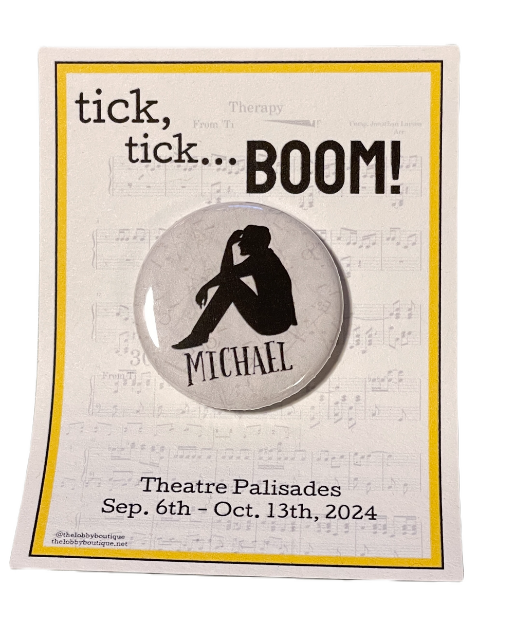 TICK, TICK... BOOM "Michael" Metal Pinback Button