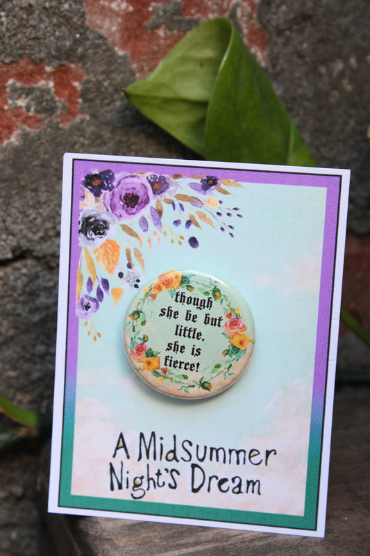 MIDSUMMER NIGHTS DREAM "Fierce Floral" Metal Pinback Button